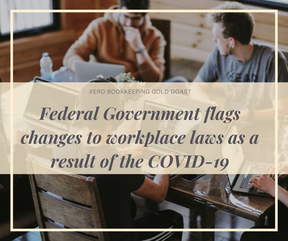 Federal Government flags changes to workplace laws as a result of the COVID-19 crisis